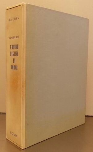 ROY (Claude) L'homme déguisé en Homme. Lausanne, André Gonin, 1959.