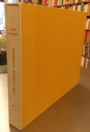 RENARD (Jules) - CHAVAZ (Albert) Une famille d'arbres (textes choisis). Lausanne, André & Pierre Gonin, 1984.