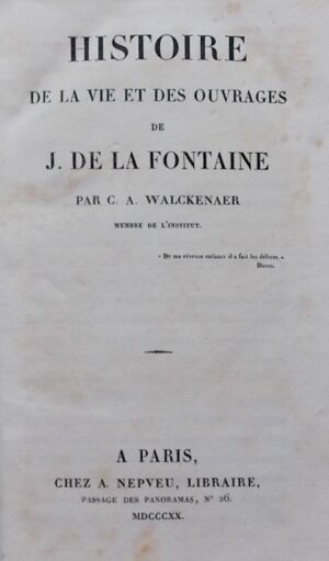 [LA FONTAINE] - WALCKENAER (C. A.) Histoire de la vie et des ouvrages de J. de La Fontaine. Paris, chez A. Nepveu, 1820.