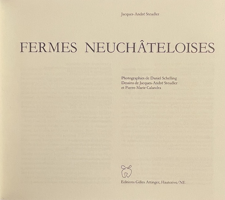 STEUDLER (Jacques-André) Fermes neuchâteloises. Hauterive, Gilles Attinger (coll. Beautés du Patrimoine neuchâtelois), 1983. – Image 2