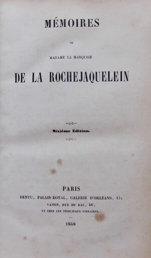 LA ROCHEJAQUELEIN (Marie-Louise-Victoire de Donnissan, marquise de) Mémoires de Madame la marquise..... Paris, Dentu, 1848.