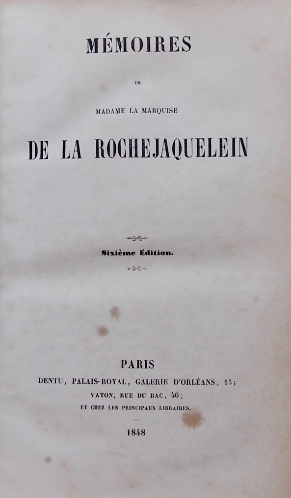 LA ROCHEJAQUELEIN (Marie-Louise-Victoire de Donnissan, marquise de) Mémoires de Madame la marquise..... Paris, Dentu, 1848.