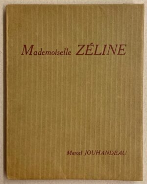 JOUHANDEAU (Marcel) Mademoiselle Zéline, ou Bonheur de Dieu à l'usage d'une vieille demoiselle. Paris, La Connaissance (coll. Les Bijoux Typographiques), 1924.