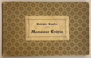 TÖPFFER (Rodolphe) Monsieur Crépin. genève, Comptoir Suisse de Photographie, 1900.