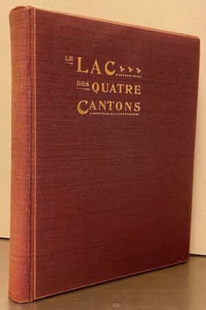 HEER (J. C.) Le lac des Quatre-Cantons et la Suisse primitive. Zurich et Leipzig, Etablissement Artistique Th. Schröter, 1900.