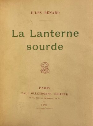 RENARD (Jules) La lanterne sourde. Paris, Paul Ollendorff, 1893.