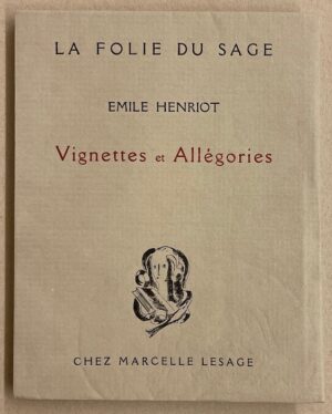 HENRIOT (Emile) Vignettes et Allégories. Paris, Marcelle Lesage (coll. La Folie du sage), 1925.