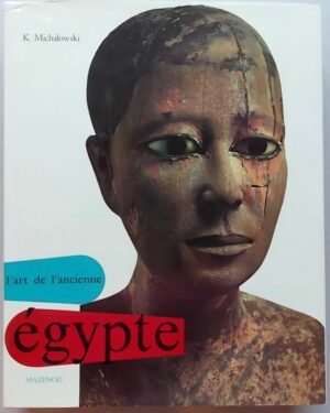 MICHALOWSKI (Kazimierz) L'art de l'ancienne Egypte. Paris, Mazenod (coll. "L'art et les grandes civilisations"), 1968.