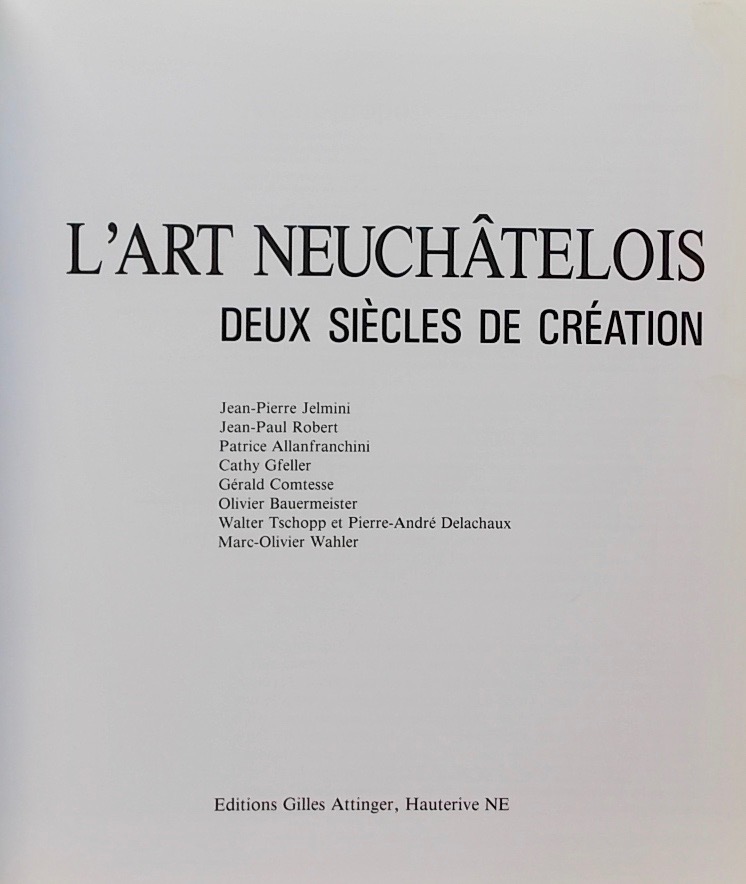 COLLECTIF L'art neuchâtelois, deux siècles de création. Hauterive, Gilles Attinger, 1992. – Image 2