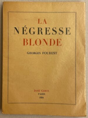 FOUREST (Georges) La négresse blonde. Paris, J. Corti, 1934.
