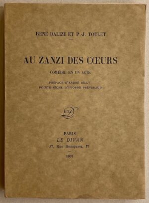 DALIZE (René) & TOULET (Paul-Jean) Au zanzi des coeurs. Comédie en un acte. Paris, Le Divan, 1931.