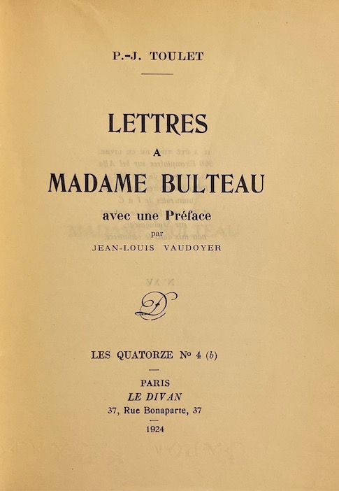 TOULET (Paul-Jean) Lettres à Madame Bulteau. Paris, Le Divan (coll. Les Quatorze N° 4 (b)), 1924. – Image 2