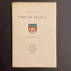 LARBAUD (Valery) Paris de France. Maestricht, A. A. M. Stols (& se vend à Paris chez Claude Aveline), 1926.