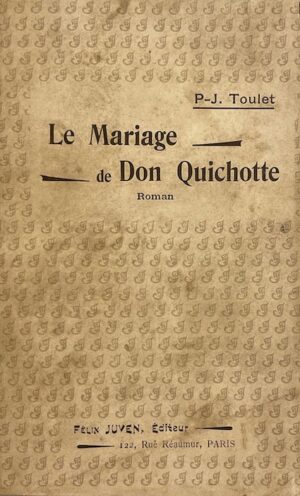 TOULET (Paul-Jean) Le mariage de Don Quichotte. Paris, Félix Juven, [1902].