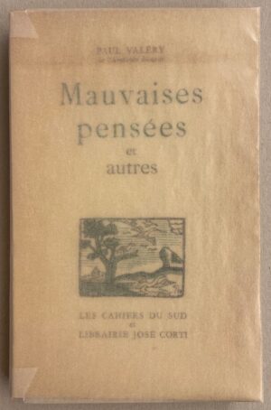 VALERY (Paul) Mauvaises pensées et autres. [Paris], Les Cahiers du Sud et Librairie José Corti, 1941.