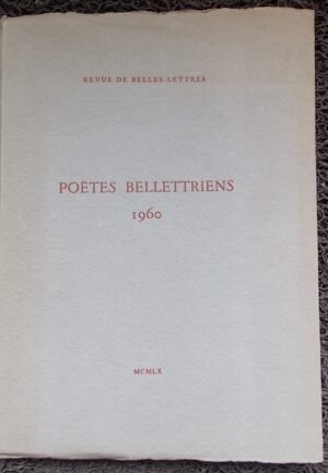 [BELLES-LETTRES] - COLLECTIF Poètes bellettriens 1960. Lausanne, Revue de Belles-Lettres, 1960.