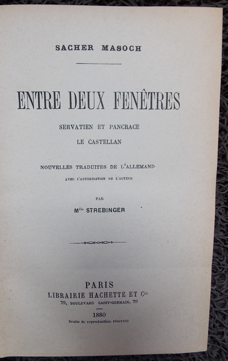 SACHER-MASOCH (Leopold von) Entre deux fenêtres. Servatien et Pancrace. Le Castellan. Paris, Librairie Hachette & Cie, 1880. – Image 2