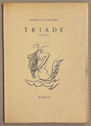MATTHEY (Pierre-Louis) Triade. Poëme. Lausanne, Mermod, 1953.