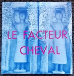 BORNE (Alain) Le facteur Cheval. Les Hautes Plaines de Mane, Robert Morel, 1969.