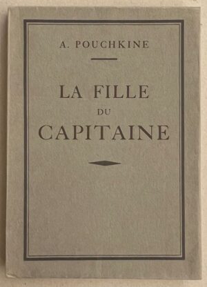 POUCHKINE (Alexandre) La fille du capitaine. Paris, Schiffrin - Ed. de la Pléiade (coll. Les Auteurs Classiques Russes), 1925.