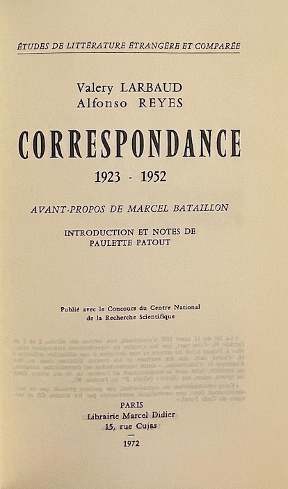 LARBAUD (Valery) & REYES (Alfonso) Correspondance 1923-1952. Paris, Librairie Marcel Didier, 1972. – Image 2