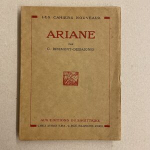 RIBEMONT-DESSAIGNES (Georges) Ariane. Paris, Sagittaire (coll. Les cahiers nouveaux), 1925.