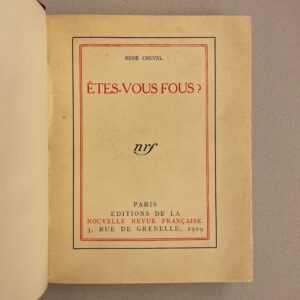 CREVEL (René) Etes-vous fous? Paris, NRF, 1929.