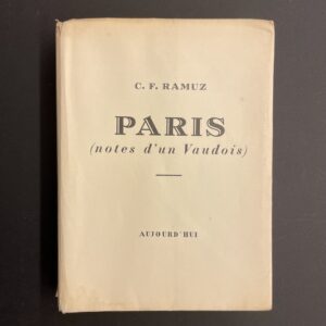 RAMUZ (C. F.) Paris, notes d'un vaudois. Lausanne, Aujourd'Hui, 1938.