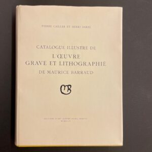 [BARRAUD] - CAILLER (Pierre) & DAREL (Henri) Catalogue illustré de l'oeuvre gravé et lithographié de Maurice Barraud. Genève, Albert Skira, 1944.