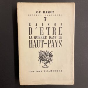 RAMUZ (C. F.) Oeuvres complètes Tome 7: Raison d'être; La guerre dans le Haut-Pays. Lausanne, Mermod, 1941.