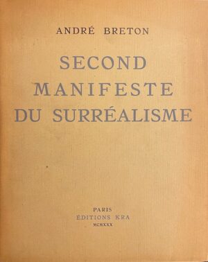 BRETON (André) Second manifeste du surréalisme. Paris, Editions Kra, 1930.