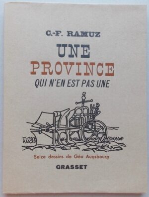 RAMUZ (C.-F.) Une province qui n'en est pas une. Paris, Editions Bernard Grasset, 1938