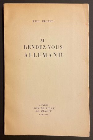 ELUARD (Paul) Au rendez-vous allemand. Paris, Editions de Minuit, 1944.