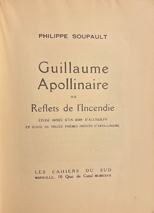 SOUPAULT (Philippe) Guillaume Apollinaire. Marseille, Cahiers du Sud (coll. Critique n°3), 1926. – Image 2