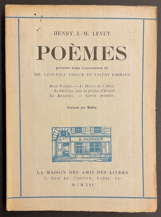LEVET (Henry Jean-Marie) Poèmes, précédés d'une Conversation de MM. Léon-Paul Fargue et Valery Larbaud. Paris, La Maison des Amis des Livres, 1921.