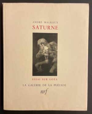 MALRAUX (André) Saturne. Essai sur Goya. Paris, Gallimard (coll. La Galeriie de la Pleiade), 1950.