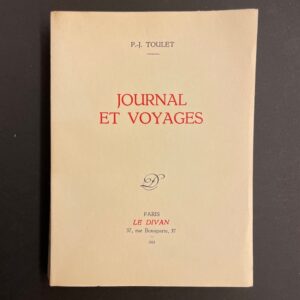 TOULET (Paul-Jean) Journal et voyages. Paris, le Divan, 1955.