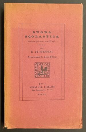 STENDHAL Suora Scolastica. Histoire qui émut tout Naples en 1740. Paris, André Coq, 1921.