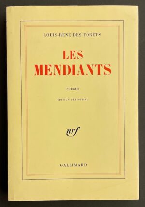 DES FORÊTS (Louis-René) Les mendiants. Roman Paris, Gallimard (coll. Blanche), 1986.