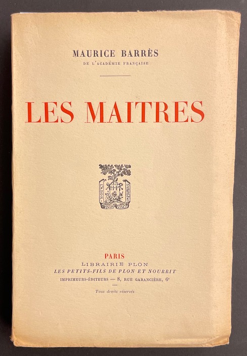 BARRES (Maurice) Les maîtres. Paris, Plon, 1927.