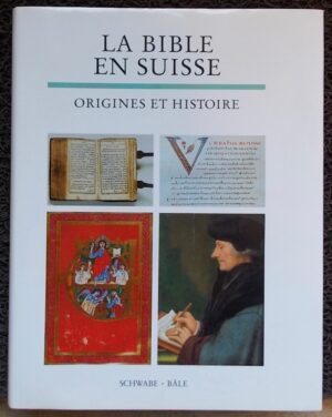 JOERG (Urs) & HOFFMANN (David Marc) dir. La bible en Suisse. Origines et histoire. Bâle, Schwabe & Cie, 1997.