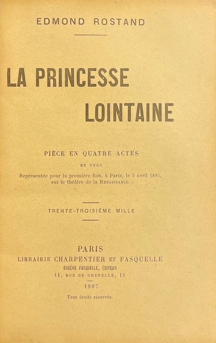 ROSTAND (Edmond) La princesse lointaine. Pièce en quatre actes. Paris, Librairie Charpentier et Fasquelle, 1907. – Image 2