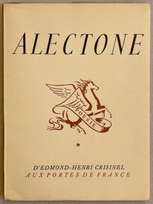 CRISINEL (Edmond-Henri) Alectone. Paris, Aux Portes de France, 1947.