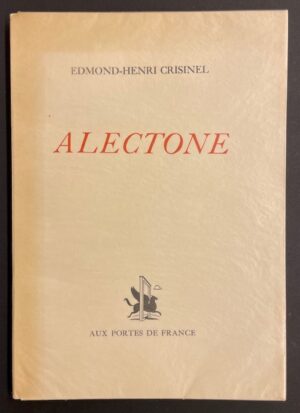 CRISINEL (Edmond-Henri) Alectone. Paris, Aux Portes de France, 1944.