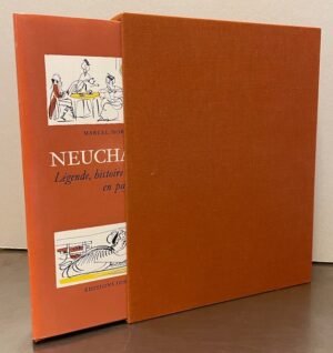 MONTANDON (Jacques) / NORTH (Marcel) Neuchâtel à table. Légende, histoire et vérité de la gourmandise en pays de Neuchâtel. Neuchâtel, Ides et Calendes, 1973.