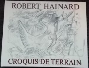 HAINARD (Robert) Croquis de terrain. Lausanne, Payot, 1975.