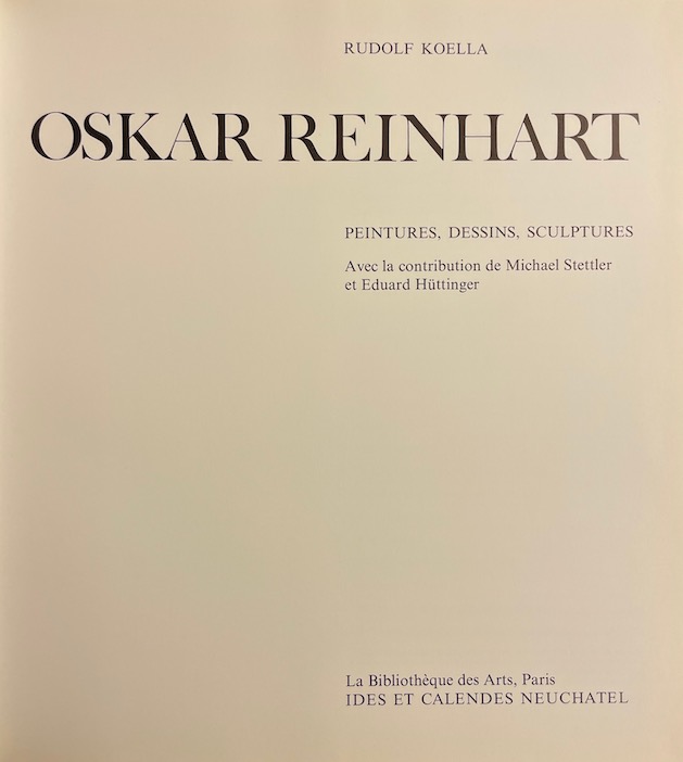 KOELLA (Rudolf) Collection Oskar Reinhart, au Römerholz, Winterthur. Peintures, dessins, sculptures. Neuchâtel, Ides et Calendes, 1975. – Image 2