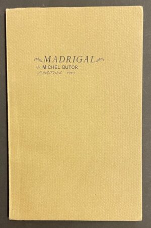 BUTOR (Michel) Madrigal. Las Palmas de Gran Canaria, Asphodel, 1983.