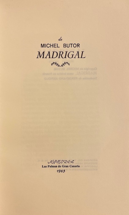 BUTOR (Michel) Madrigal. Las Palmas de Gran Canaria, Asphodel, 1983. – Image 2