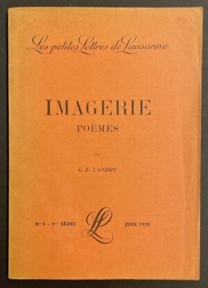 LANDRY (C.-F.) Imagerie. Poèmes. Lausanne, Les Petites Lettres de Lausanne, 1929.